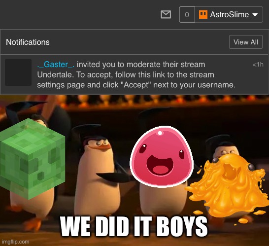 We have the ut-stream | WE DID IT BOYS | image tagged in we did it boys | made w/ Imgflip meme maker