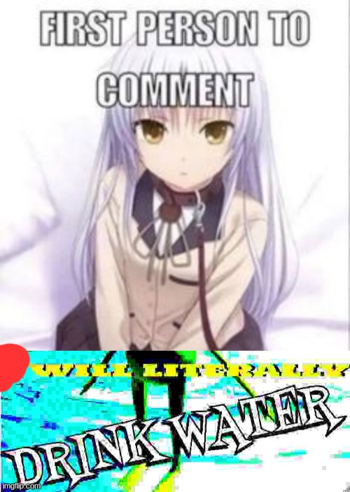 image tagged in if this image gets 200 upvotes i will literally drink water | made w/ Imgflip meme maker