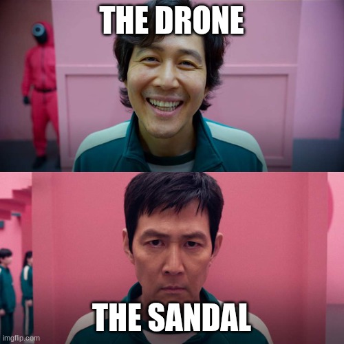 Squid Game Smile Meme Template | THE DRONE THE SANDAL | image tagged in squid game smile meme template | made w/ Imgflip meme maker