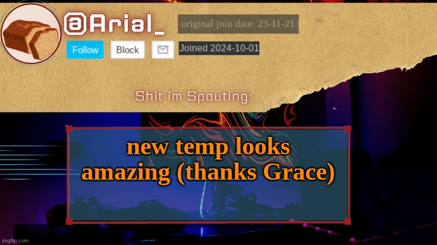 Arial_s temp by Grace | new temp looks amazing (thanks Grace) | image tagged in arial_s temp by grace | made w/ Imgflip meme maker