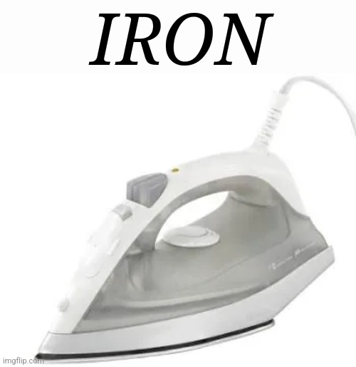 IRON | made w/ Imgflip meme maker