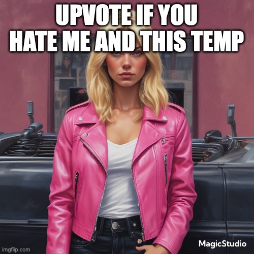 hehehehehe | UPVOTE IF YOU HATE ME AND THIS TEMP | image tagged in saturner's announced temp | made w/ Imgflip meme maker