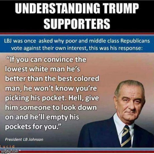 Quote | image tagged in repost,conservative hypocrisy,maga,racism,quotes,voters | made w/ Imgflip meme maker