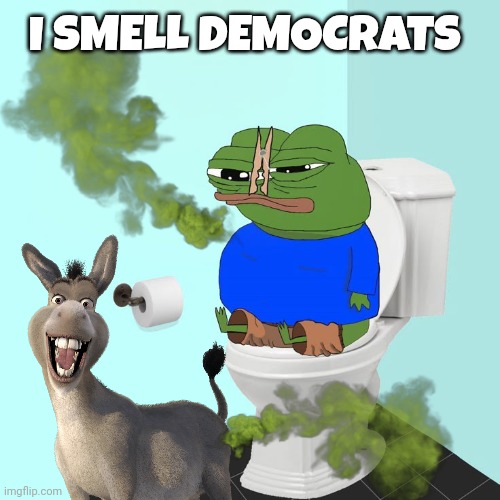 democrats memes | I SMELL DEMOCRATS | image tagged in democrats | made w/ Imgflip meme maker