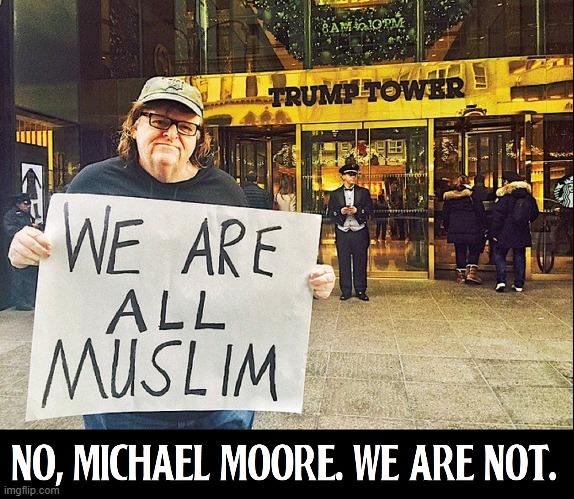 YES! If we omit Christianity, Hinduism, Judaism, Islam, Sikhism, Confucianism, Jainism & Shinto | image tagged in vince vance,michael moore,trump tower,protesting,protests,muslims | made w/ Imgflip meme maker