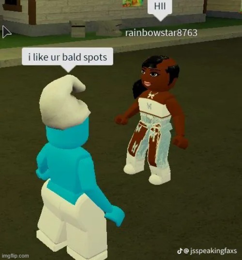 i like ur bald spots | image tagged in memes,roblox,funny,funny memes,relatable,relatable memes | made w/ Imgflip meme maker