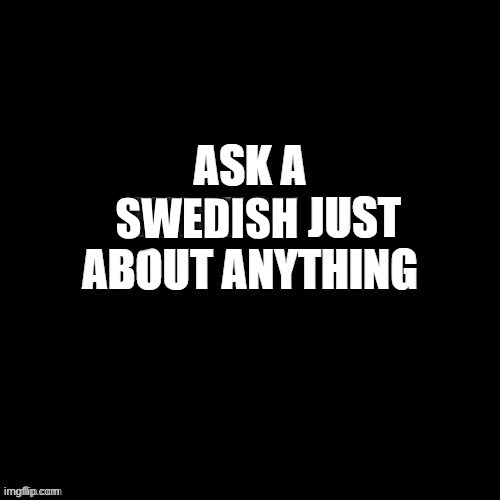 sillyism | SWEDISH | made w/ Imgflip meme maker