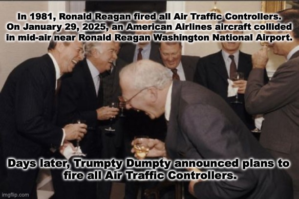 Trumpty, You're Fired. | In 1981, Ronald Reagan fired all Air Traffic Controllers.
On January 29, 2025, an American Airlines aircraft collided
in mid-air near Ronald Reagan Washington National Airport. Days later, Trumpty Dumpty announced plans to 
fire all Air Traffic Controllers. | image tagged in the scroll of truth | made w/ Imgflip meme maker