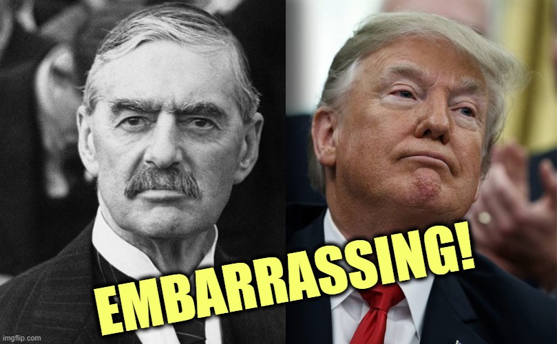 Neville Chamberlain Hitler Donald Trump Putin, lousy negotiators | EMBARRASSING! | image tagged in neville chamberlain hitler donald trump putin lousy negotiators,neville chamberlain,trump,embarrassing,weak,putin | made w/ Imgflip meme maker