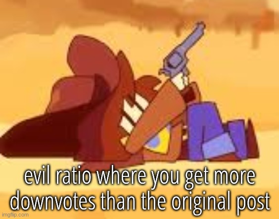 gun | evil ratio where you get more downvotes than the original post | image tagged in gun | made w/ Imgflip meme maker