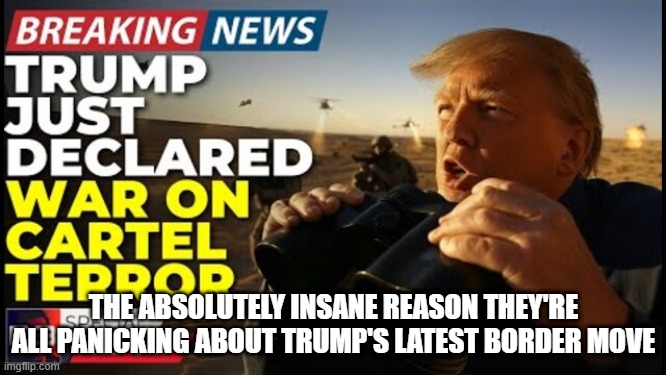 Breaking: The Absolutely Insane Reason They’re All Panicking About Trump’s Latest Border Move (Video)