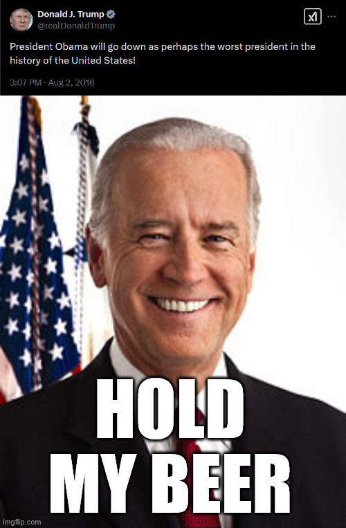 HOLD MY BEER | image tagged in memes,joe biden | made w/ Imgflip meme maker