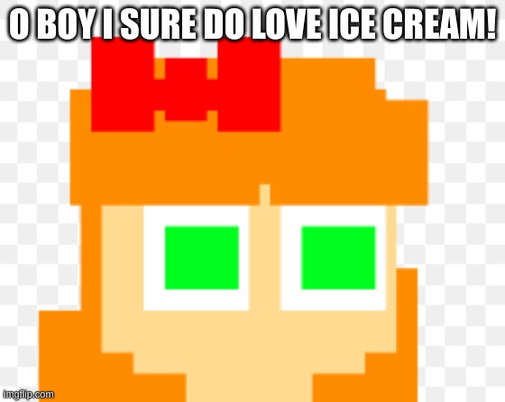 Elizabeth Afton | O BOY I SURE DO LOVE ICE CREAM! | image tagged in elizabeth afton | made w/ Imgflip meme maker