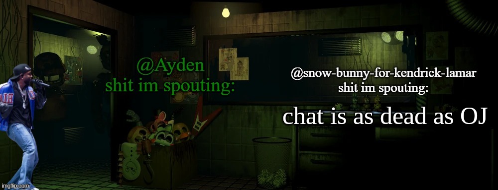 snow bunny and ayden shared temp | chat is as dead as OJ | image tagged in snow bunny and ayden shared temp | made w/ Imgflip meme maker