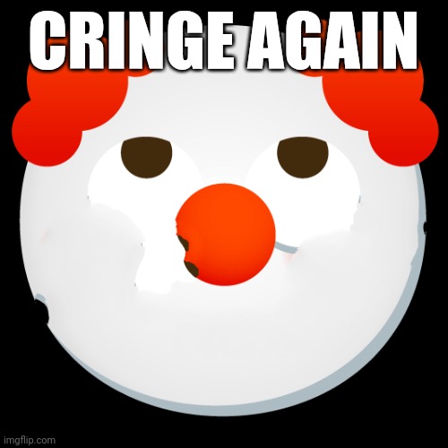 Cringe, again... | CRINGE AGAIN | image tagged in cringe | made w/ Imgflip meme maker