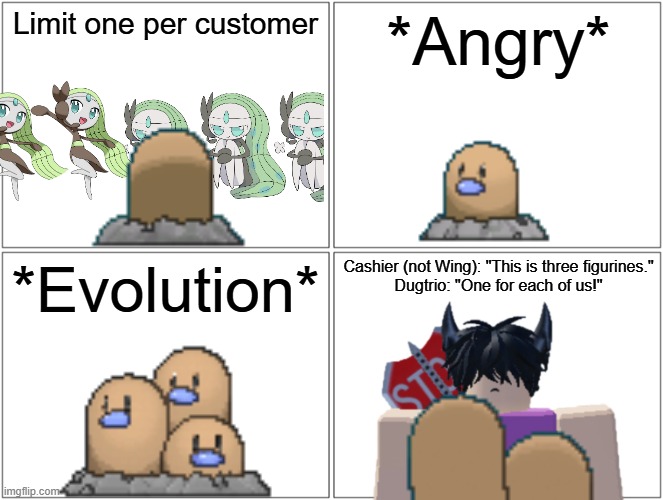 Melody figurines (Can you rename Wing's transparent to just "Wing", that's his official new name).mp3 | Limit one per customer; *Angry*; *Evolution*; Cashier (not Wing): "This is three figurines."
Dugtrio: "One for each of us!" | image tagged in comic,melody | made w/ Imgflip meme maker