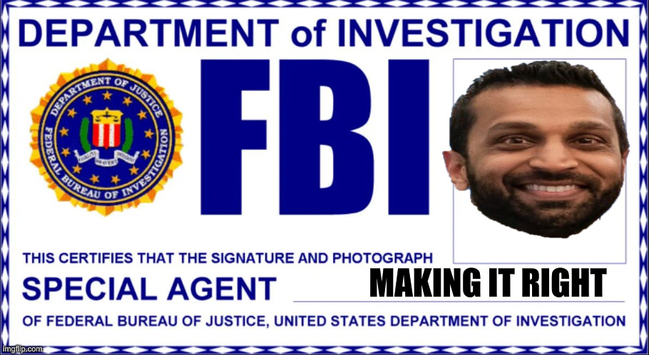 Welcome To The New Director ! | MAKING IT RIGHT | image tagged in fbi card,political meme,politics,funny,funny memes | made w/ Imgflip meme maker