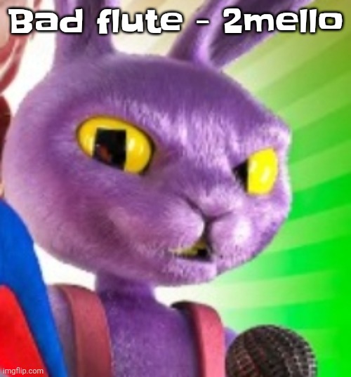 Jax off | Bad flute - 2mello | image tagged in jax off | made w/ Imgflip meme maker