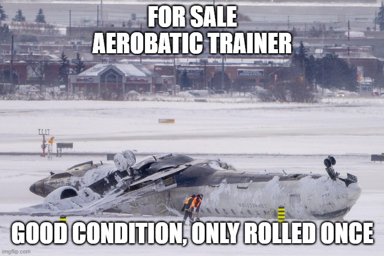 Aerobatic Trainer | FOR SALE
AEROBATIC TRAINER; GOOD CONDITION, ONLY ROLLED ONCE | image tagged in airplanes | made w/ Imgflip meme maker