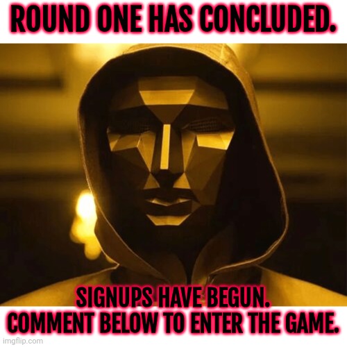 Should this be a thing now? | ROUND ONE HAS CONCLUDED. SIGNUPS HAVE BEGUN. COMMENT BELOW TO ENTER THE GAME. | image tagged in play too much | made w/ Imgflip meme maker