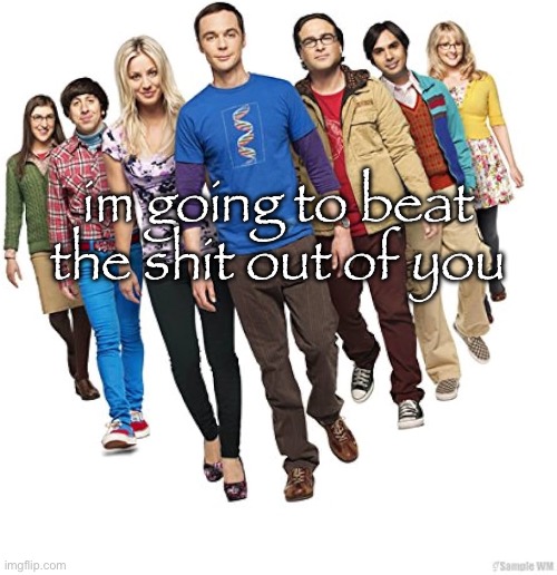 im going to beat the shit out of you | made w/ Imgflip meme maker