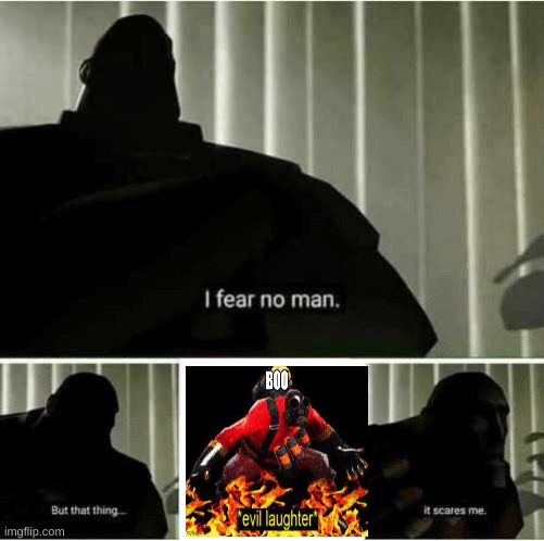 I fear no man | image tagged in i fear no man | made w/ Imgflip meme maker