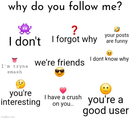 Why do you follow me | image tagged in why do you follow me | made w/ Imgflip meme maker