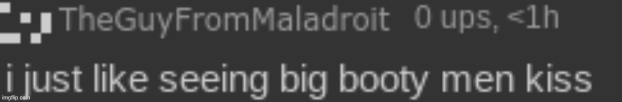 I just like seeing big booty men kiss | image tagged in i just like seeing big booty men kiss | made w/ Imgflip meme maker
