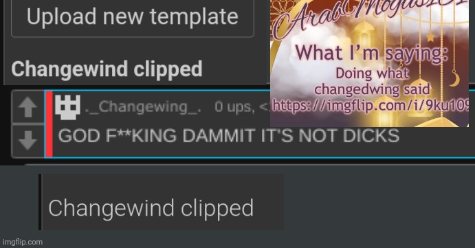 Wtf is up with yall misspelling my name lol | image tagged in changewind clipped | made w/ Imgflip meme maker