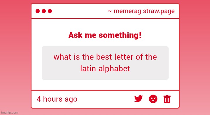 ummm it's i. but I like k too | made w/ Imgflip meme maker