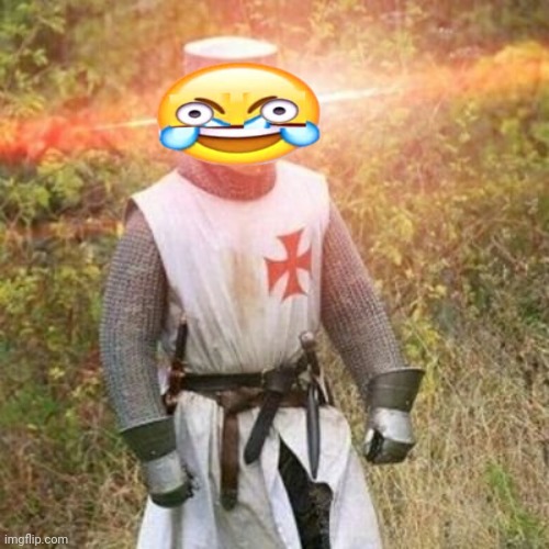 crusade | image tagged in crusade | made w/ Imgflip meme maker