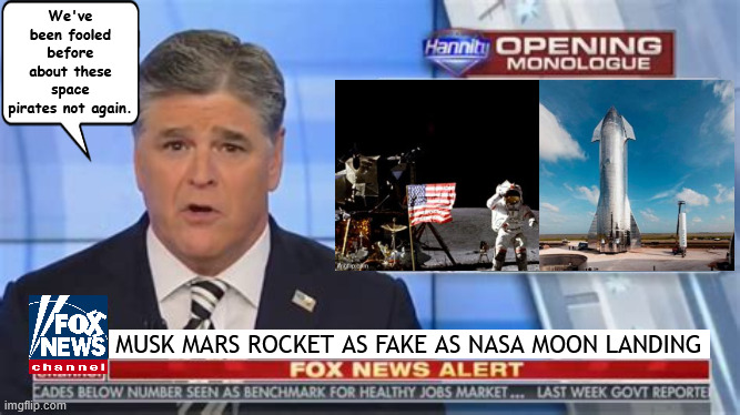 FOXAGANDA Mars madness sale | We've been fooled before about these space pirates not again. MUSK MARS ROCKET AS FAKE AS NASA MOON LANDING | image tagged in foxaganda mars madness sale,space hoax,rocket shackdown,moon money,sean hannity,maga moochers | made w/ Imgflip meme maker