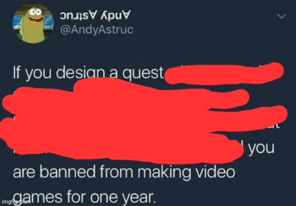 if you design a quest | image tagged in if you design a quest | made w/ Imgflip meme maker