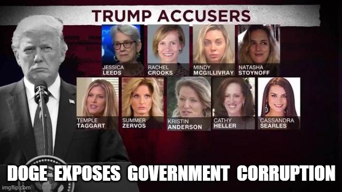 Well, There's Corruption, And Then There's Corruption. . . . | DOGE  EXPOSES  GOVERNMENT  CORRUPTION | image tagged in donald trump | made w/ Imgflip meme maker