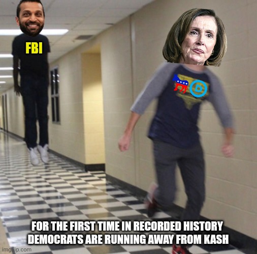 Uno reverse | FBI; FOR THE FIRST TIME IN RECORDED HISTORY 
DEMOCRATS ARE RUNNING AWAY FROM KASH | image tagged in running away in hallway,kash patel,fbi director,money in politics,democrats,democratic party | made w/ Imgflip meme maker