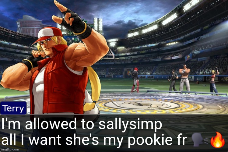 Terry Bogard objection temp | I'm allowed to sallysimp all I want she's my pookie fr 🗣🔥 | image tagged in terry bogard objection temp | made w/ Imgflip meme maker