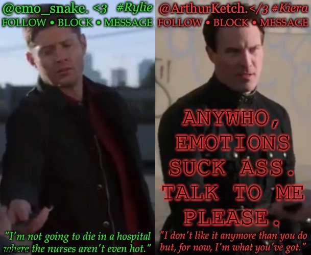 Second Time Blocking A "Friend" & I Don't Feel Sorry This Time | ANYWHO,
EMOTIONS
SUCK ASS.
TALK TO ME
PLEASE. | image tagged in emosnake arthurketch,he deserves it and much worse,technically it was toxic from the start,fuck saggitariuss,burn them | made w/ Imgflip meme maker