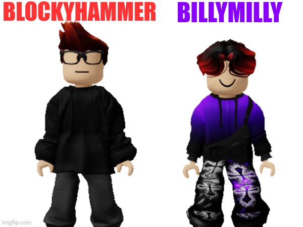 MC and William's online usernames/gamertags. MC is Blockyhammer and William is Billymilly. | BILLYMILLY; BLOCKYHAMMER | image tagged in mc,william,username,online,billymilly,blockyhammer | made w/ Imgflip meme maker