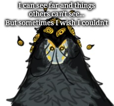 Yes it's big bird from that one drawing | I can see far and things others can't see... But sometimes I wish I couldn't | made w/ Imgflip meme maker