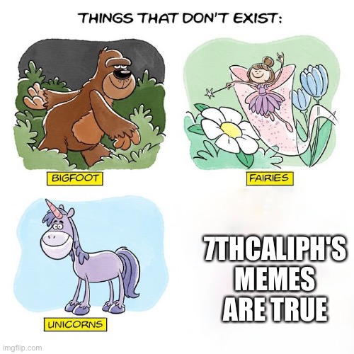 Things That Don't Exist | 7THCALIPH'S MEMES ARE TRUE | image tagged in things that don't exist,memes,7thcaliph,iran,persian scientists,arab | made w/ Imgflip meme maker