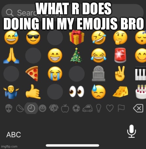 Wtf is this bro? | WHAT R DOES DOING IN MY EMOJIS BRO | image tagged in empty,comments,don't touch me i'm famous | made w/ Imgflip meme maker