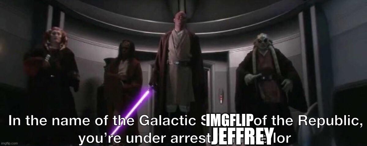 mace windu | IMGFLIP; JEFFREY | image tagged in mace windu | made w/ Imgflip meme maker