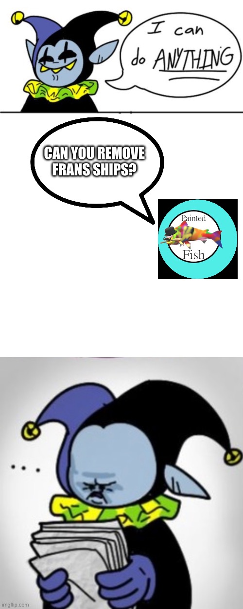 CAN YOU REMOVE FRANS SHIPS? | image tagged in memes,blank transparent square | made w/ Imgflip meme maker