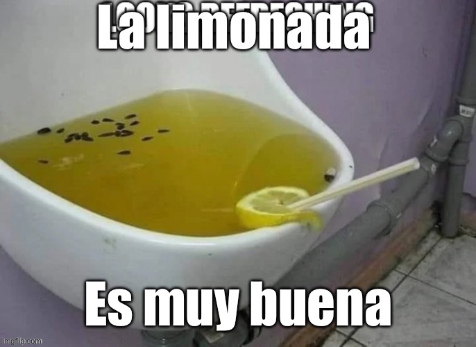 La limonada Es muy buena | made w/ Imgflip meme maker