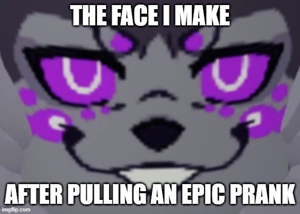 mhm | THE FACE I MAKE; AFTER PULLING AN EPIC PRANK | image tagged in kaiju paradise,furry,evil,haha,prank | made w/ Imgflip meme maker