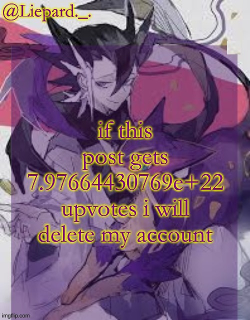 Liepard announcement template | if this post gets 7.97664430769e+22 upvotes i will delete my account | image tagged in liepard announcement template | made w/ Imgflip meme maker