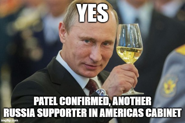 How is our boy doing? - From Russia National TV | YES; PATEL CONFIRMED, ANOTHER RUSSIA SUPPORTER IN AMERICAS CABINET | image tagged in putin cheers,pathetic don,cash patel is a idiot,cash the rash,kash patel loser | made w/ Imgflip meme maker