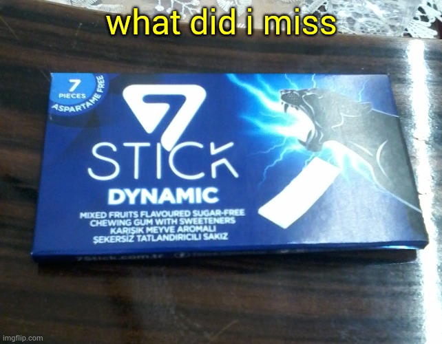 what did i miss | image tagged in 7stick dynamic packet | made w/ Imgflip meme maker