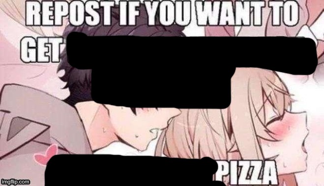 Repost if you like pizza | image tagged in repost if you like pizza | made w/ Imgflip meme maker