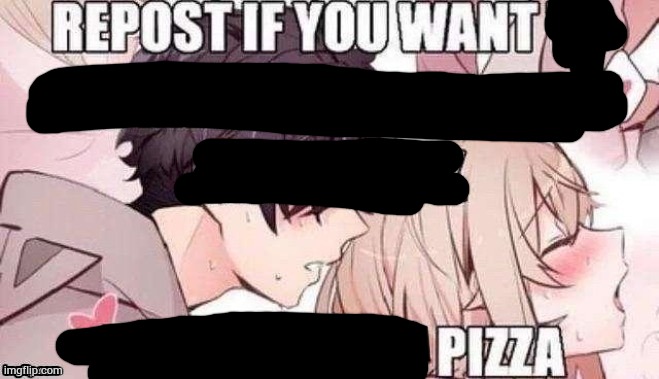 Repost if you like pizza | image tagged in repost if you like pizza | made w/ Imgflip meme maker
